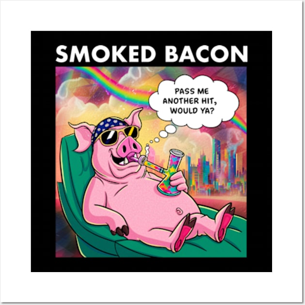 Smoked Bacon Wall Art by Welcome To Chaos 